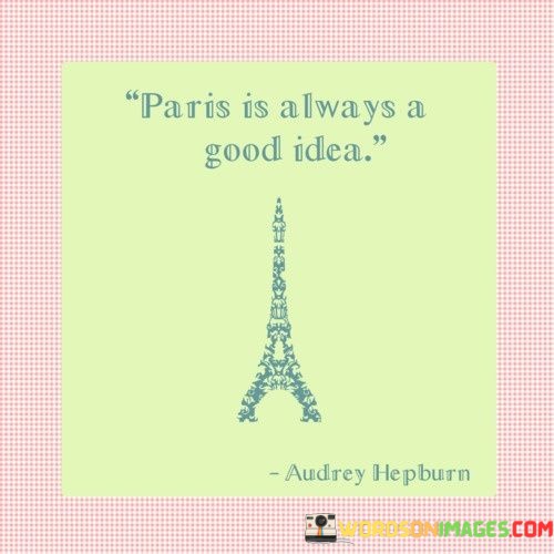 Pari-Is-Alway-A-Good-Idea-Quotes.jpeg