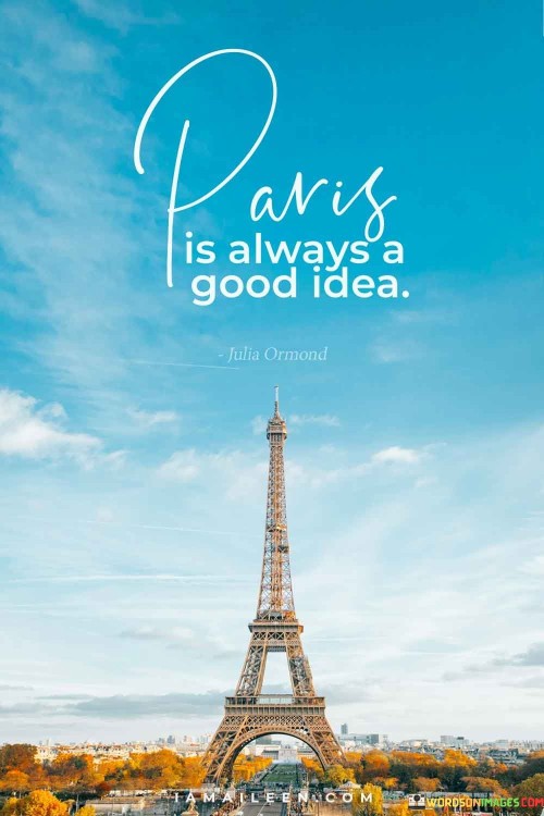 Paris Is Always A Good Idea Quotes