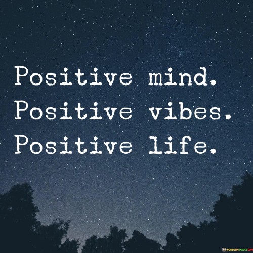 Positive Mind Positive Vibes Positive Life Quotes