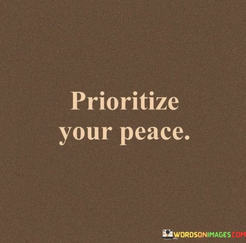 Prioritize Your Peace Quotes