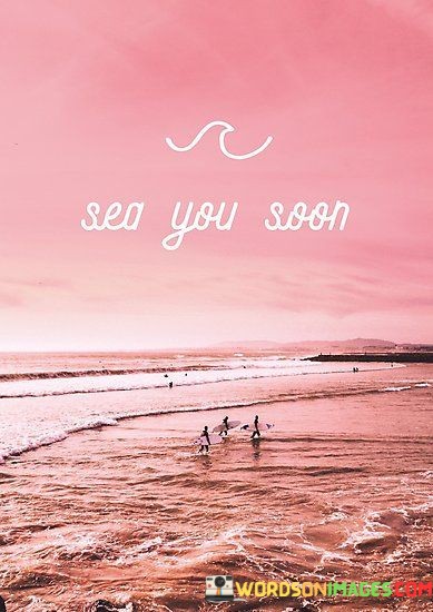 Sea-You-Soon-Quotes.jpeg