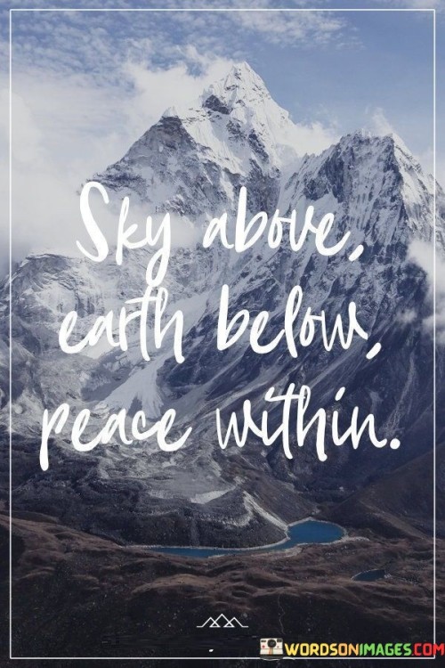 Sky Above Earth Before Peace Within Quotes