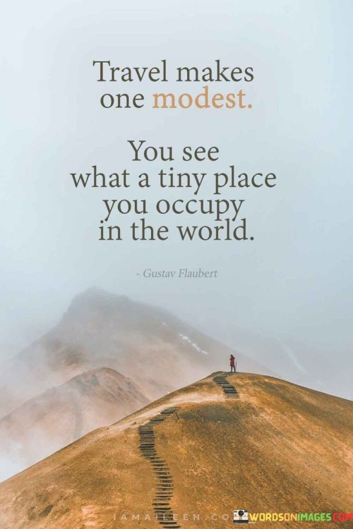Travel-Makes-One-Modest-You-See-What-A-Tiny-Place-Quotes.jpeg