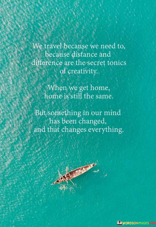 We-Travel-Because-We-Need-To-Because-Distance-And-Quotes.jpeg