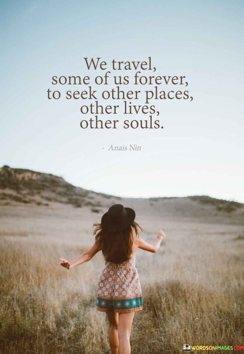 We-Travel-Some-Of-Us-Forever-To-Seek-Quotes.jpeg