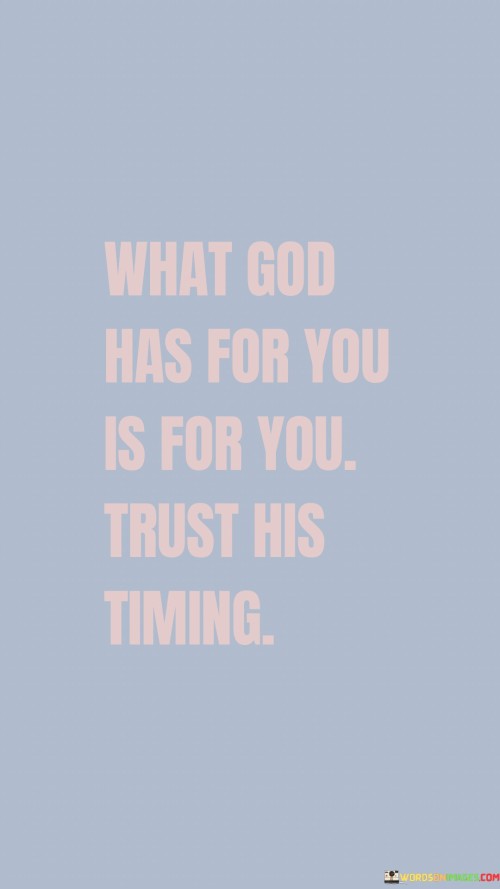 What God Has For You Is For You Trust His Timing Quotes