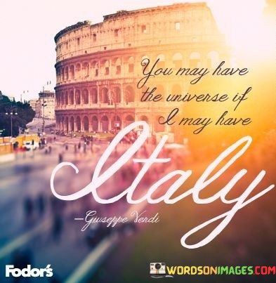 You-May-Have-Teh-Universe-Of-I-May-Have-Italy-Quotes.jpeg