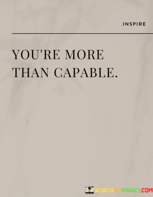 You'r Emore Than Capable Quotes