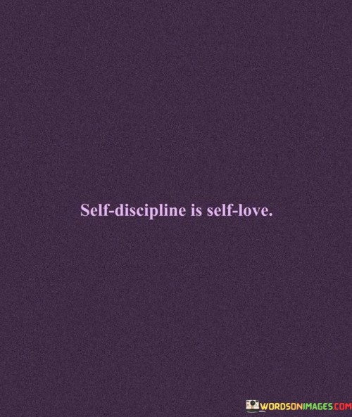 Self Discipline Is Self Love Quotes