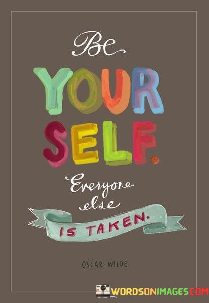 Be-Your-Self-Everyone-Else-Is-Taken-Quotes.jpeg