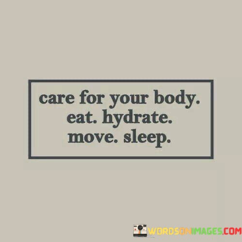 Care For Your Body Eat Hydrate Move Sleep Quotes