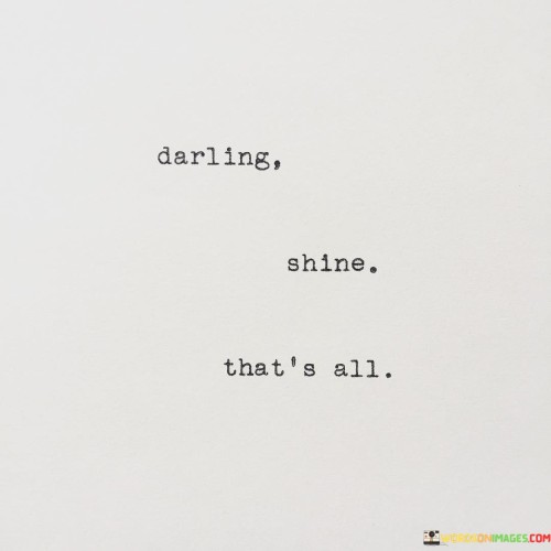 Darling Shine That's All Quotes