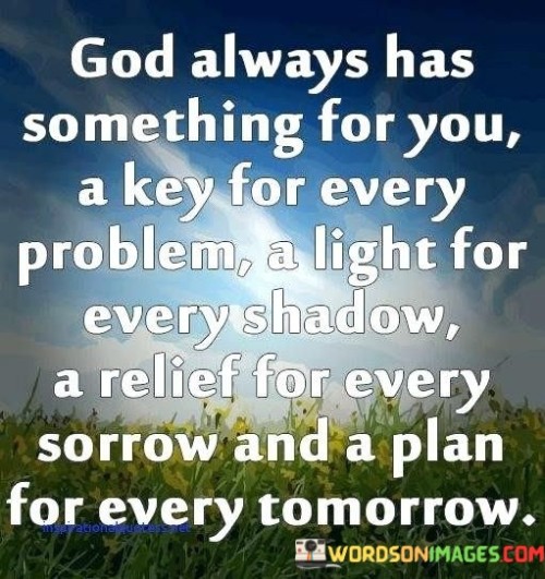 God Always Has Something For You A Key For Quotes