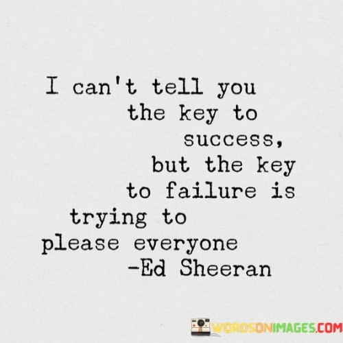 I Can't Tell You The Key To Success Quotes