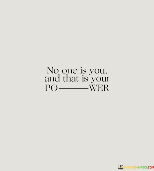 No One Is Youand That Is Your Power Quotes