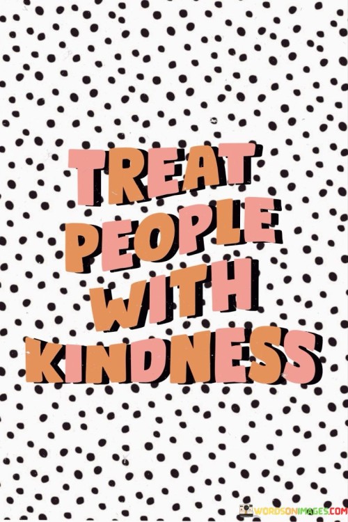 Treat-People-With-Kinoness-Quotes.jpeg