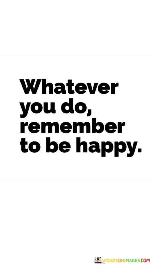 Whatever You Do Remember Quotes