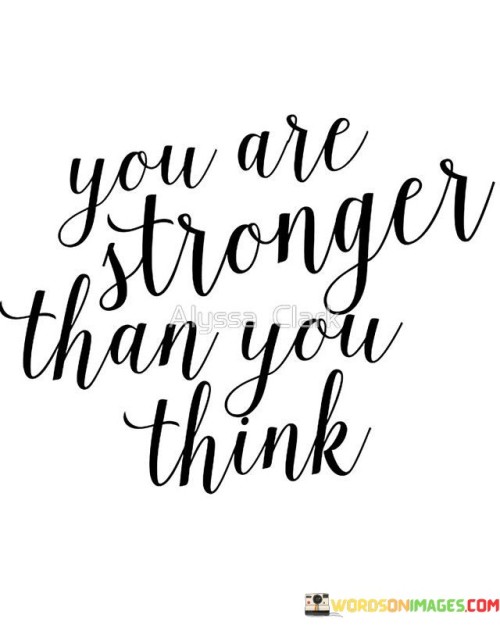 You Are Stronger Than You Think Quotes