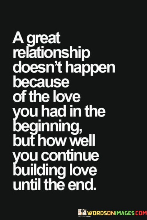 A Great Relatip Doesn't Happen Because Of The Love You Quotes