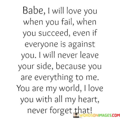 Babe I Will Love You When You Fail When You Succeed Even If Everyone Quotes