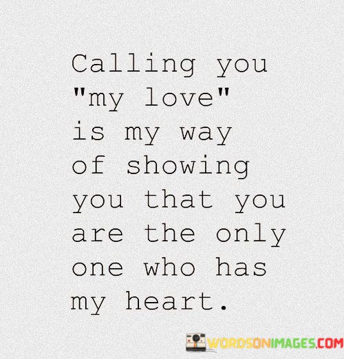 Calling-You-My-Love-Is-My-Way-Of-Showing-You-That-You-Quotes.jpeg