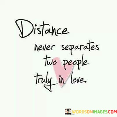 Distance-Never-Separates-Two-People-Truly-In-Love-Quotes.jpeg