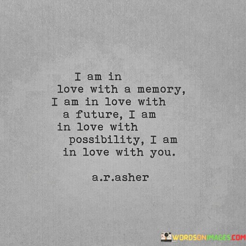 I Am In Love With A Memory I Am In Love With A Future Quotes