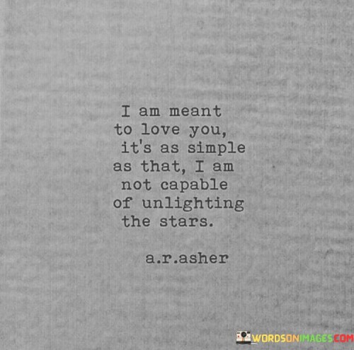 I-Am-Meant-To-Love-You-Its-As-Simple-As-That-Quotes.jpeg