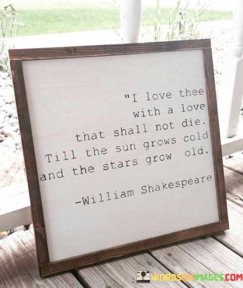 I Love Thee With A Love That Shall Not Die Quotes