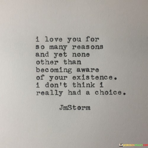 I Love You For So Many Reasons And Yet None Other Quotes