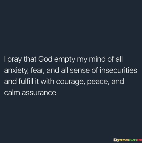 I-Pray-That-God-Empty-My-Mind-Of-All-Anxiety-Quotes.jpeg