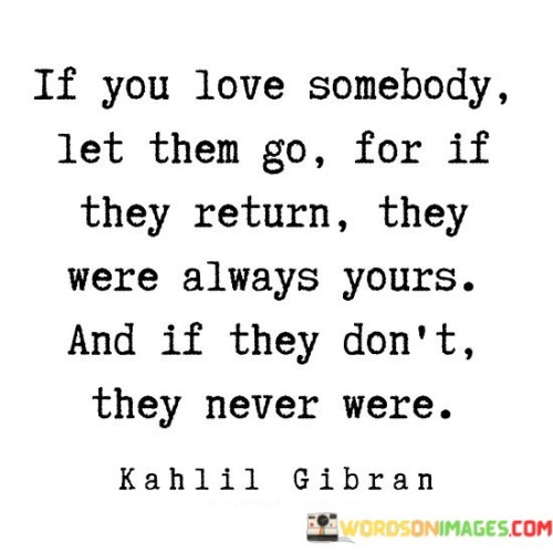 If You Love Somebody Let Them Go For If They Return Quotes