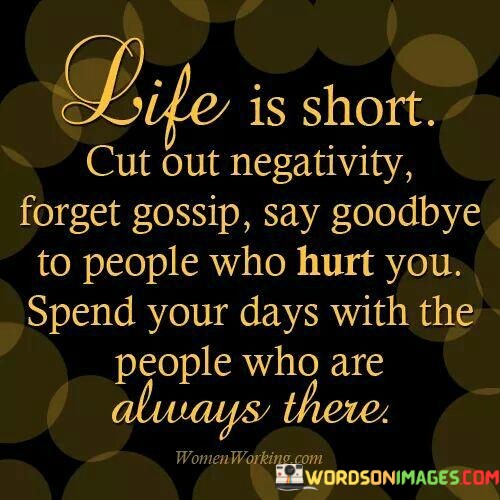 Life-Is-Short-Cut-Out-Negativity-Forget-Gossip-Quotes.jpeg