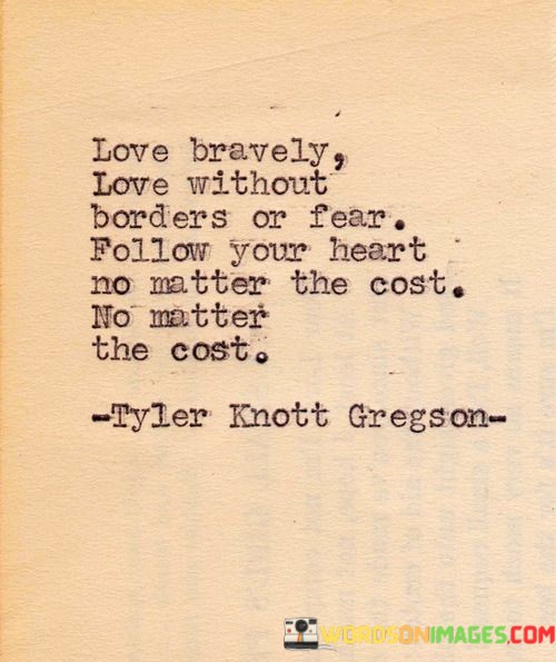 Love-Bravely-Love-Without-Borders-Or-Fear-Quotes.jpeg