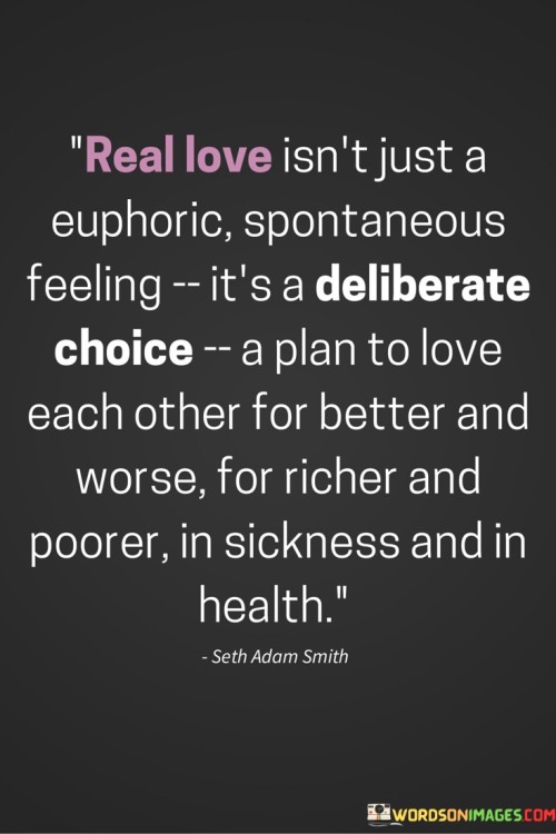 Real Love Isn't Just A Euphoric Spontaneous Feeling It's Quotes