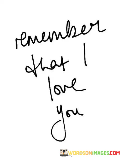 Remember-That-I-Love-You-Quotes.jpeg