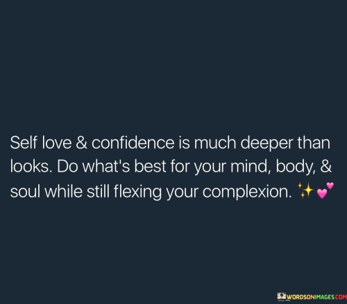 Self Love & Confidence Is Much Deeper Than Looks Quotes