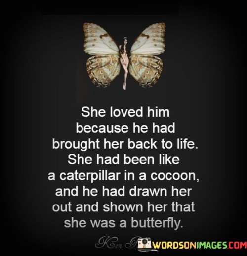 She Loved Him Because He Had Brought Her Back Quotes