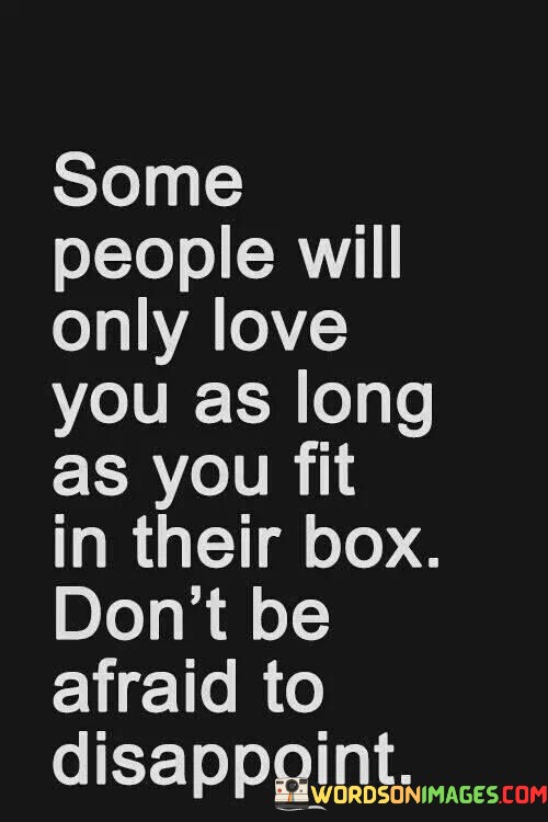 Some-People-Will-Only-Love-You-As-Long-As-You-Fit-In-Their-Quotes.jpeg