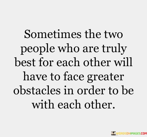 Sometimes The Two People Who Are Truly Best For Each Quotes