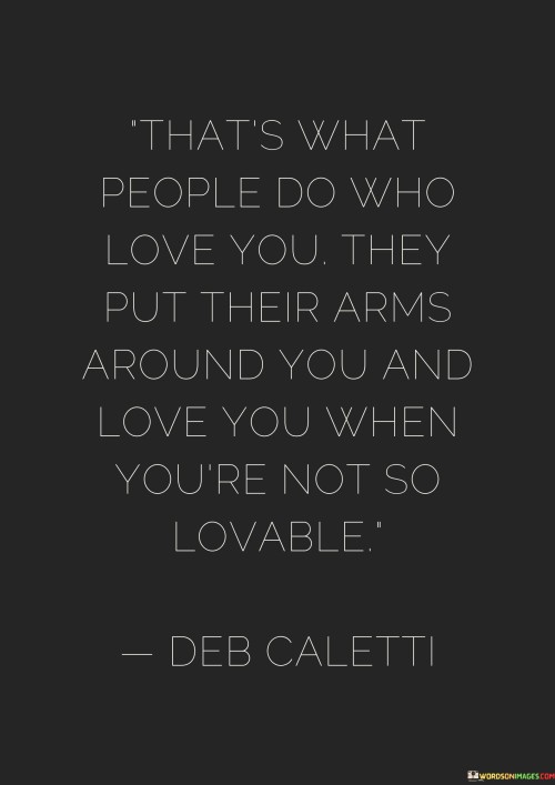 That's What People Do Who Love You They Put Their Arms Quotes