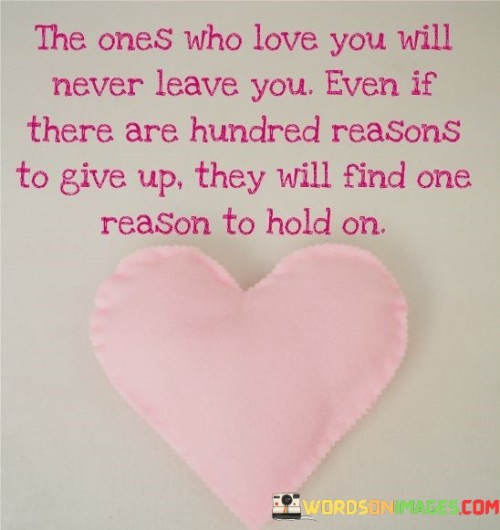 The Ones Who Love You Will Never Leave You Quotes