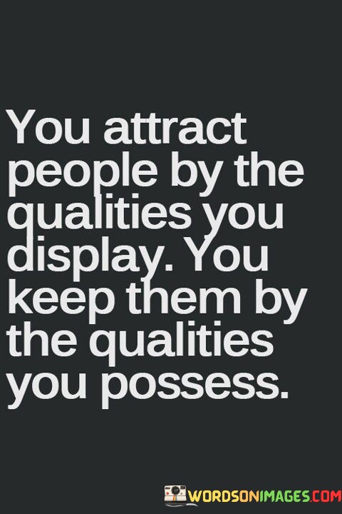 Tou-Attract-People-By-The-Qualities-You-Display-Quotes.jpeg