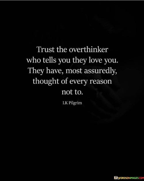Trust-The-Overthinker-Who-Tells-You-They-Love-You-Quotes.jpeg