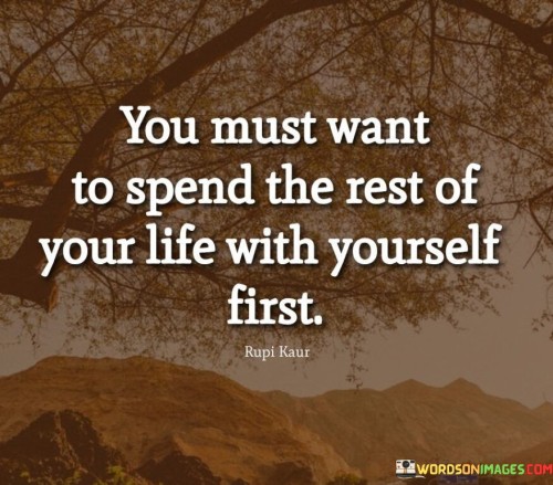 You Must Want To Spend The Rest Of Your Life Quotes