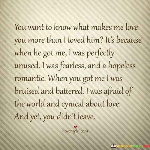 You Want To Know What Makes Me Love You More Quotes