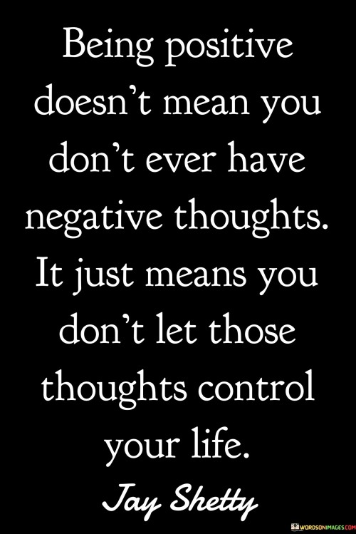 Being Positive Doesn't Mean You Don't Ever Have Negative Quotes