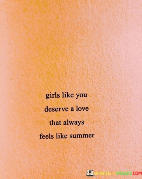 Girls-Like-You-Desrve-A-Love-That-Always-Feels-Like-Summer-Quotes.jpeg