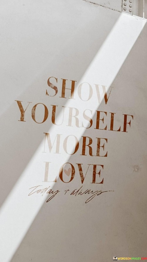 Show Yourself More Love Quotes
