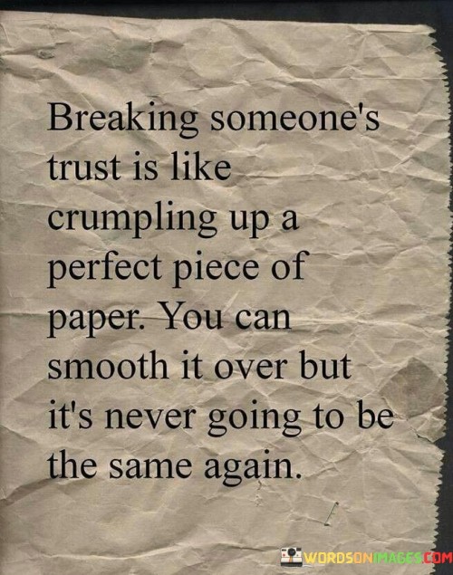 Breaking-Someones-Trust-Is-Like-Crumpling-Up-Quotes